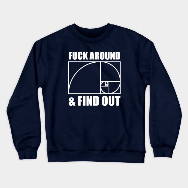 Humor F Around and Find Crewneck Sweatshirt by Design Malang